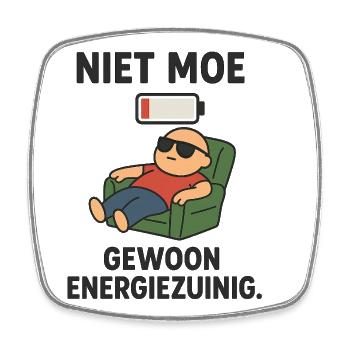 Not tired just energy efficient - Square fridge magnet - white - Front