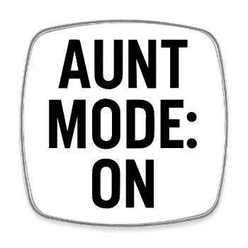 Aunt Mode On - Humour drôle pour les tantes - Magnet carré - blanc - Devant