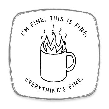 I’m Fine Everything’s Fine Sticker Design - Viereckiger Kühlschrankmagnet - Weiß - Vorne