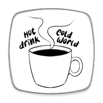 Hot drink cold world - Viereckiger Kühlschrankmagnet - Weiß - Vorne