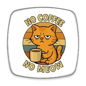 Kaffeekatze: No Coffee No Meow - Viereckiger Kühlschrankmagnet - Weiß - Vorne