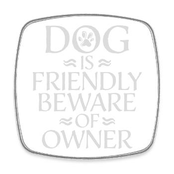 Dog Friendly Beware Owner Warnung Humor Beschützen - Viereckiger Kühlschrankmagnet - Weiß - Vorne