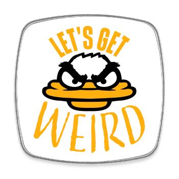 Let's Get Weird Verrückte Ente Böse Wahnsinnig Fun - Viereckiger Kühlschrankmagnet - Weiß - Vorne