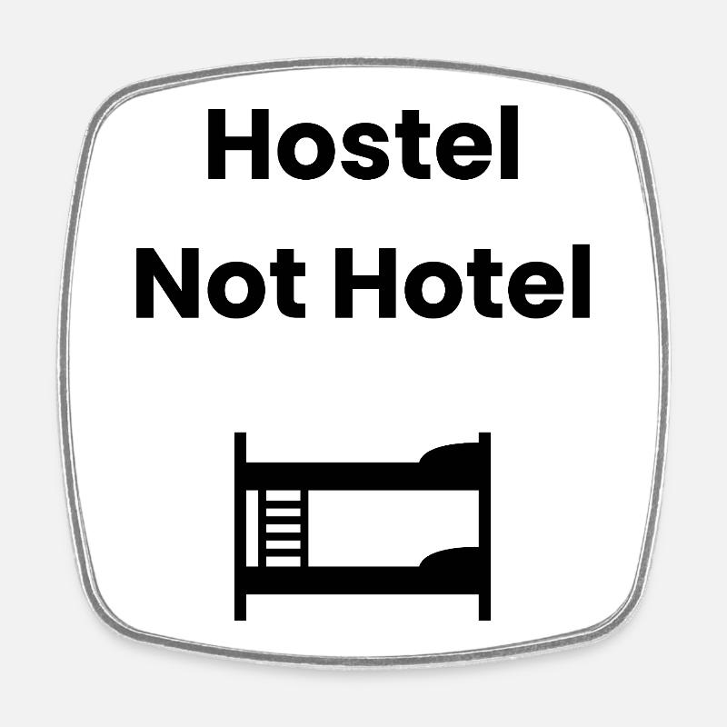 Hostel, Not Hotel – Backpacker Shirt - Viereckiger Kühlschrankmagnet - Weiß