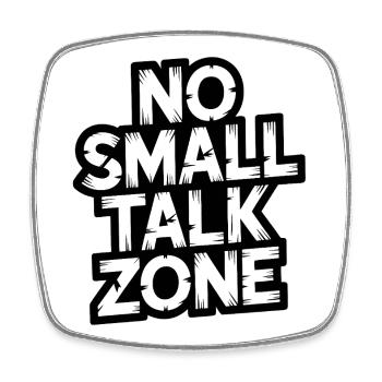 No Small Talk Zone - Square fridge magnet - white - Front