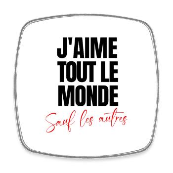 j'aime tout le monde sauf les autres - Magnet carré - blanc - Devant