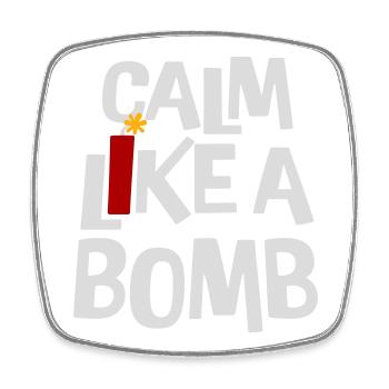 Calme comme une bombe Paradoxe Ironie Humour Blague explosive - Magnet carré - blanc - Devant