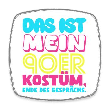 This is my 90s costume 90s carnival - Square fridge magnet - white - Front
