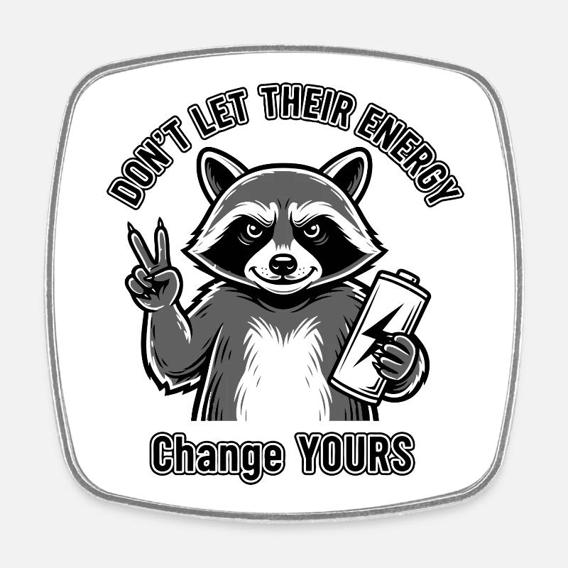 Raccoon dont let their energy - Square fridge magnet - white