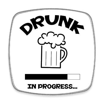 Drunk in Progress - alcohol - Square fridge magnet - white - Front