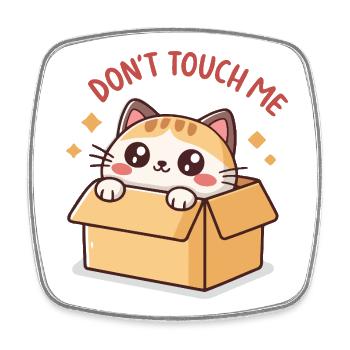 Cat in Box: Do Not Touch - Square fridge magnet - white - Front
