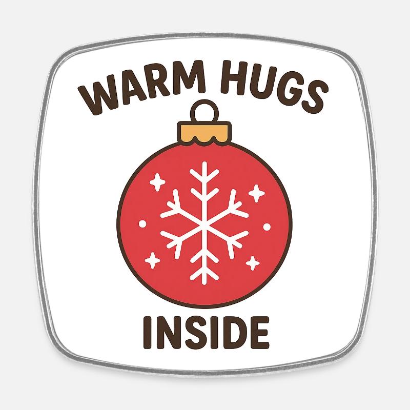 Warm Hugs Inside Ornament - Square fridge magnet - white