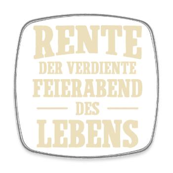 Rente der verdiente Feierabend des Lebens - Viereckiger Kühlschrankmagnet - Weiß - Vorne