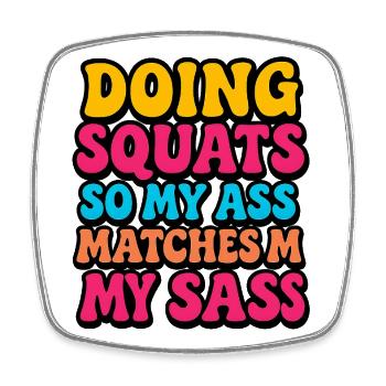 Je fais des squats pour que mes fesses soient à la hauteur de mon sac - Magnet carré - blanc - Devant