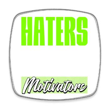 Les haineux sont mes motivateurs - Magnet carré - blanc - Devant