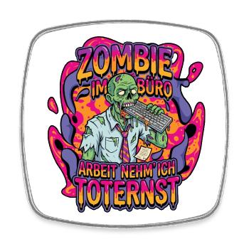 Zombie in the office: Deadly serious work - Square fridge magnet - white - Front