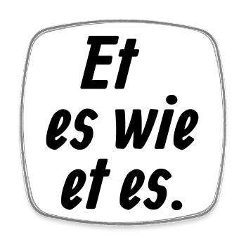 Et es wie et es - Et Kölsche Jrundjesetz §1 - Viereckiger Kühlschrankmagnet - Weiß - Vorne