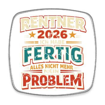 Rentner 2026 Ich Habe Fertig Rente  - Viereckiger Kühlschrankmagnet - Weiß - Vorne