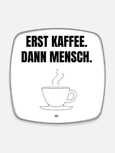 First coffee. Then man. - Square fridge magnet - white
