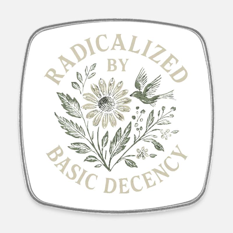 Radicalized By Basic Decency Floral Design - Viereckiger Kühlschrankmagnet - Weiß