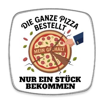 L’État prend la plus grosse part de pizza - Magnet carré - blanc - Devant