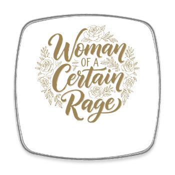 Woman of a Certain Rage for Strong Women Saying - Square fridge magnet - white - Front