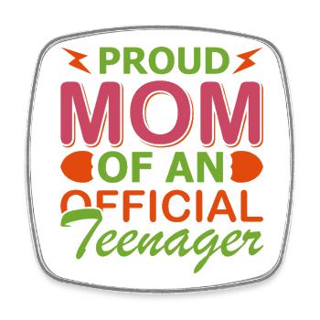 Proud Mom Of An Official Teenager Shirt - Square fridge magnet - white - Front