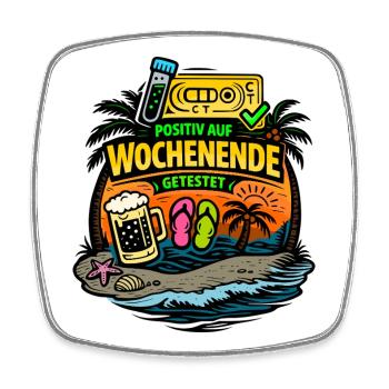 Positiv auf Wochenende getestet Lustiger Spruch - Viereckiger Kühlschrankmagnet - Weiß - Vorne