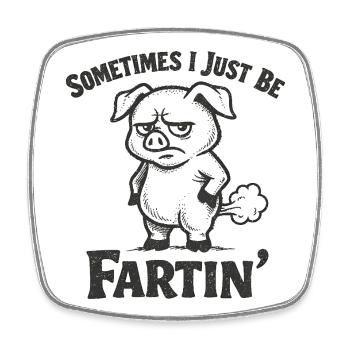 Sometimes I'm just a farting pig - Square fridge magnet - white - Front