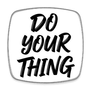 Do Your Thing Saying Motif for Women Men - Square fridge magnet - white - Front