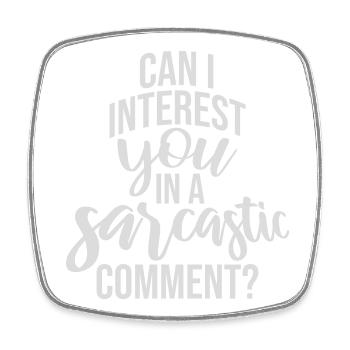 Can I Interest You In A Sarcastic Comment Lustig - Viereckiger Kühlschrankmagnet - Weiß - Vorne