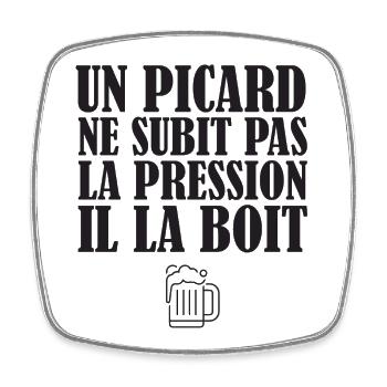 Un Picard Ne Subit Pas La Pression Il La Boit T... - Magnet carré - blanc - Devant