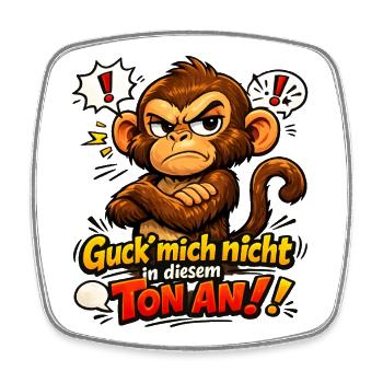Guck mich nicht in diesem Ton an Äffchen - Viereckiger Kühlschrankmagnet - Weiß - Vorne