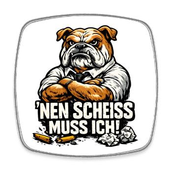 Nen Scheiss Muss Ich Hund - Viereckiger Kühlschrankmagnet - Weiß - Vorne