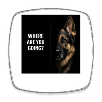 German Shepherd Saying Where Are You Going Dog - Square fridge magnet - white - Front