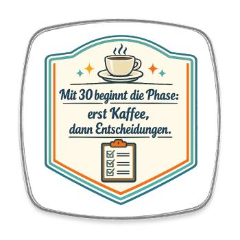 Kaffee zuerst, Entscheidungen danach - Viereckiger Kühlschrankmagnet - Weiß - Vorne