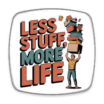 Less Stuff, More Life - Square fridge magnet - white - Front