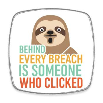 Behind Every Breach Sloth IT Security - Square fridge magnet - white - Front