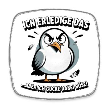Ich mach das Möwe lustiger Büro Spruch - Viereckiger Kühlschrankmagnet - Weiß - Vorne