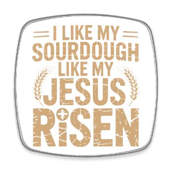 Sourdough Jesus Risen Tee - Square fridge magnet - white - Front