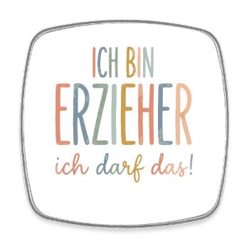 Ich bin erzieher ich darf das - Viereckiger Kühlschrankmagnet - Weiß - Vorne