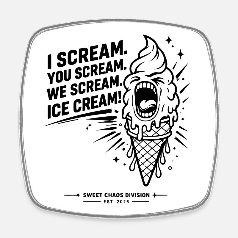 I Scream. You Scream. We Scream. Eiscreme. - Square fridge magnet - white