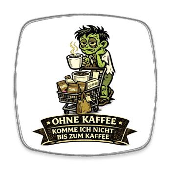 Kaffeezombie: Ohne Kaffee Bis Zum Kaffee - Viereckiger Kühlschrankmagnet - Weiß - Vorne