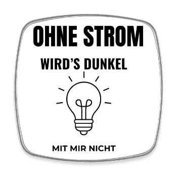 Ohne Strom wirds dunkel Elektriker Spruch - Viereckiger Kühlschrankmagnet - Weiß - Vorne