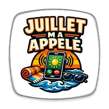 Juillet m’a Appelé Humour Vacances - Magnet carré - blanc - Devant