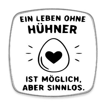 Ein Leben ohne Hühner  - Viereckiger Kühlschrankmagnet - Weiß - Vorne