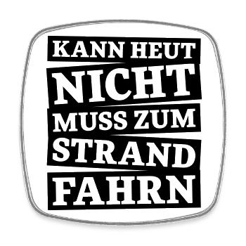 Kann Heut Nicht Muss Zum Strand Shirt - Viereckiger Kühlschrankmagnet - Weiß - Vorne