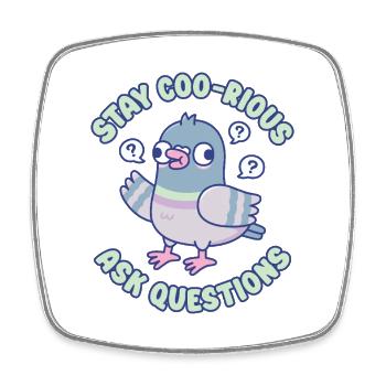 Funny Pigeon Stay Coo-rious Ask Questions Pun Humo - Square fridge magnet - white - Front