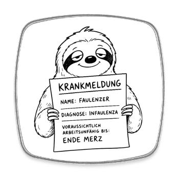 Faultier Krankmeldung Infaulenza Ende Merz - Viereckiger Kühlschrankmagnet - Weiß - Vorne