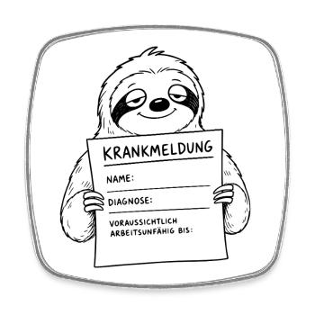 Faultier Krankmeldung ausfüllen - Viereckiger Kühlschrankmagnet - Weiß - Vorne